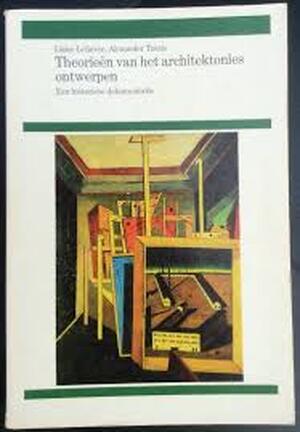 Theorieën van het architektonies ontwerpen - L. Lefaivre, A. Tzonis