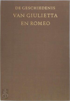 De geschiedenis van Giulietta en Romeo - Luigi Da Porto