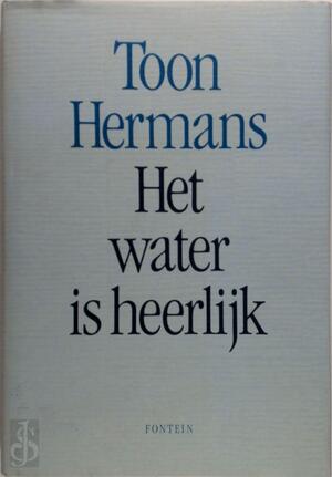 Het water is heerlijk - Toon Hermans Het water is heerlijk - Toon Hermans