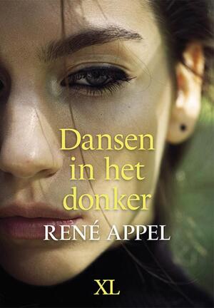 Dansen in het donker - René Appel Dansen in het donker - René Appel