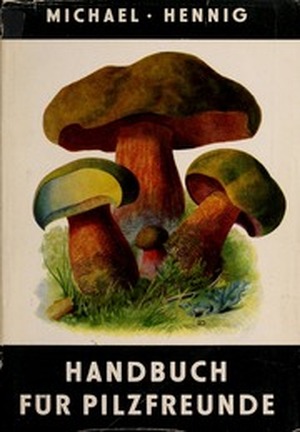 Handbuch für Pilzfreunde: Blätterpilze-Dunkelblättler - Edmund Michael, Bruno Hennig