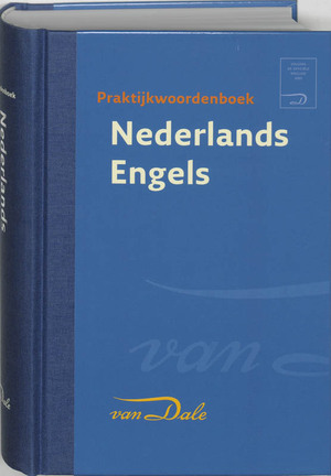 Van Dale Praktijkwoordenboek Nederlands - Engels - Van Dale Lexicografie Bv