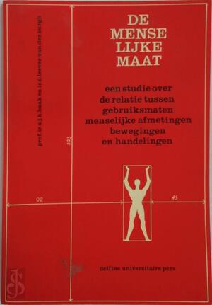 De menselijke maat - A. J. H. Haak, D. Leever-Van der Burgh De menselijke maat - A. J. H. Haak, D. Leever-Van der Burgh