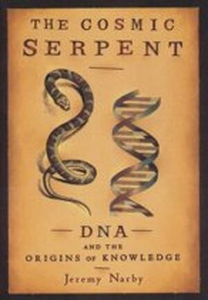 The Cosmic Serpent - Jeremy Narby The Cosmic Serpent - Jeremy Narby