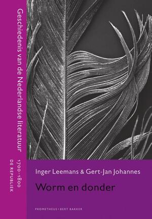 Worm en donder - Geschiedenis van de Nederlandse literatuur: 1700-1800 De Republiek - Inger Leemans, Gert-Jan Johannes Worm en donder - Geschiedenis van de Nederlandse literatuur: 1700-1800 De Republiek - Inger Leemans, Gert-Jan Johannes