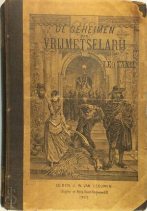 De geheimen der vrijmetselarij - Léo Taxil De geheimen der vrijmetselarij - Léo Taxil