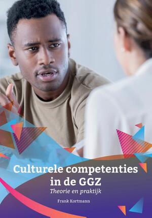 Culturele competenties in de GGZ - Frank Kortmann Culturele competenties in de GGZ - Frank Kortmann