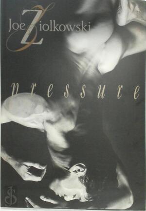 Pressure - Joe Ziolkowski Pressure - Joe Ziolkowski