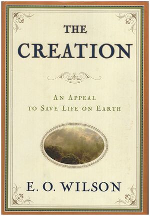 The creation - Edward O. Wilson The creation - Edward O. Wilson