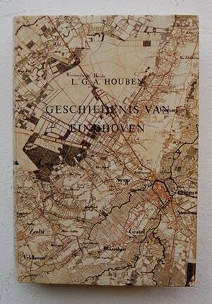 Geschiedenis van Eindhoven - L.G.A. Houben Geschiedenis van Eindhoven - L.G.A. Houben
