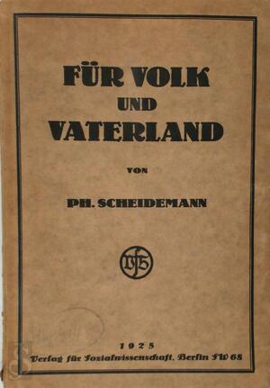 Für Volk und Vaterland - Philipp Scheidemann Für Volk und Vaterland - Philipp Scheidemann
