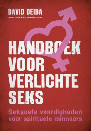 Handboek voor verlichte seks - David Deida Handboek voor verlichte seks - David Deida