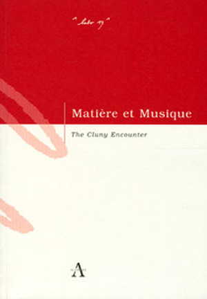 Matière et Musique - The Cluny Encounter - George Van Immerseel, Claire Chevalier, Thomas Steiner Matière et Musique - The Cluny Encounter - George Van Immerseel, Claire Chevalier, Thomas Steiner