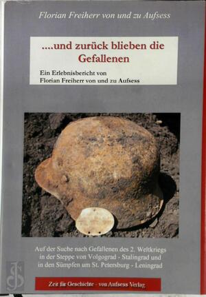 ...und zurück blieben die Gefallenen - Florian Freiherr Von Und Zu Aufsess ...und zurück blieben die Gefallenen - Florian Freiherr Von Und Zu Aufsess
