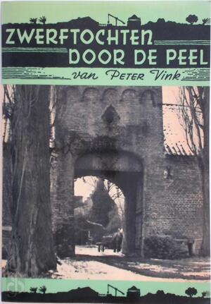 Zwerftochten door de Peel - Deel 3 - Peter Vink