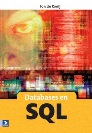 Databases en SQL 4e druk - T. de Rooij Databases en SQL 4e druk - T. de Rooij