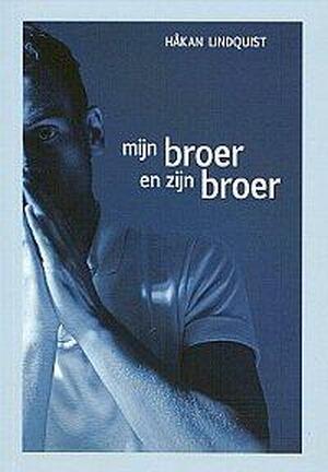 Mijn broer en zijn broer - Hakan Lindquist