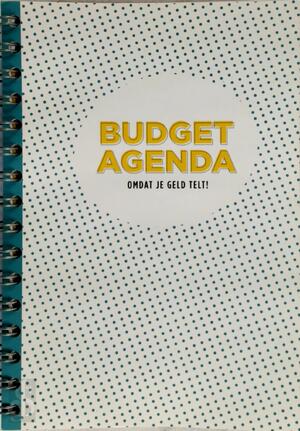 Budgetagenda; omdat je geld telt! - Budgetagenda; omdat je geld telt! -