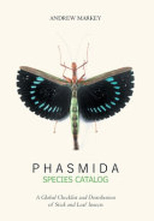 Phasmida Species Catalog - Andrew Markey Phasmida Species Catalog - Andrew Markey