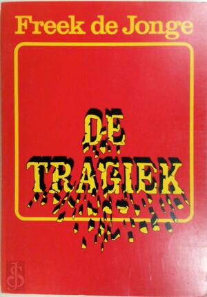 De tragiek - Frederik Jan Georg Jonge, Freek de Jonge