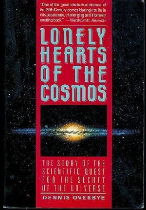 Lonely Hearts of the Cosmos - Dennis Overbye Lonely Hearts of the Cosmos - Dennis Overbye