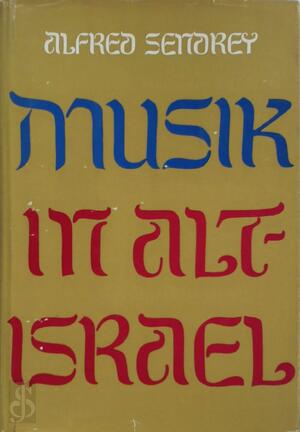 Musik in Alt-Israel - Alfred Sendrey