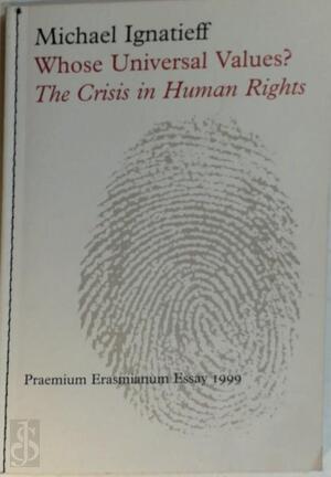 Whose Universal Values? - Michael Ignatieff