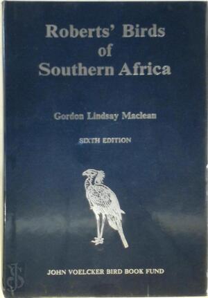 Roberts' Birds of Southern Africa - Austin Roberts, Gordon L. Maclean