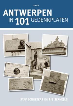 Antwerpen in 101 gedenkplaten - staf Schoeters Antwerpen in 101 gedenkplaten - staf Schoeters