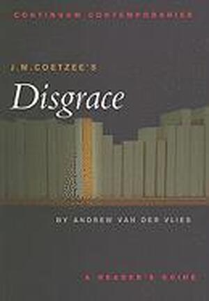 J. M. Coetzee's Disgrace - Andrew VAN DER Vlies