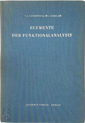 Elemente der funktionalanalysis - L.A. Ljusternik