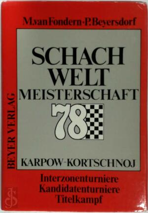 Schach-Weltmeisterschaft 78 achtundsiebzig - Manfred van Fondern, Peter Beyersdorf