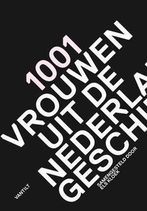 1001 vrouwen uit de Nederlandse geschiedenis - Els Kloek 1001 vrouwen uit de Nederlandse geschiedenis - Els Kloek