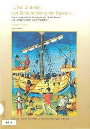 '...Van Zintelen, van Zintelroeden ende Mossen ...' - een breeuwmethode als hulpmiddel bij het dateren van scheepswrakken uit de Hanzetijd - 