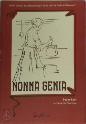 Nonna Genia's Classic Langhe Cookbook - Beppe Lodi, Luciano De Giacomi