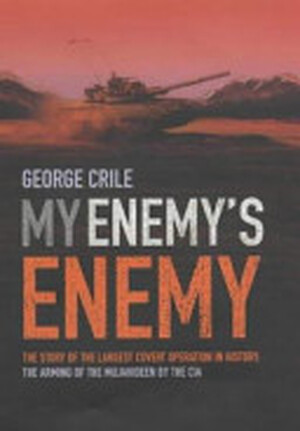My Enemy's Enemy - George Crile
