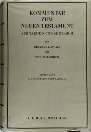 Kommentar zum Neuen Testament I. and Das Evangelium nach Matthäus - Hermann L. Strack, Paul Billerbeck