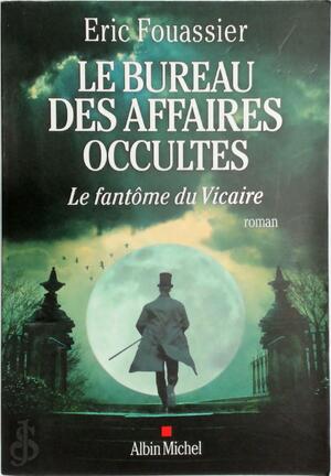 Le Bureau des Affaires Occultes - Éric Fouassier