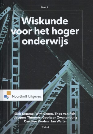 Wiskunde voor het hoger onderwijs - Sieb Kemme, Wim Groen, Theo van Pelt, Jacques Timmers, Gooitzen Zwanenburg, Caroline Koolen, Jan Walter