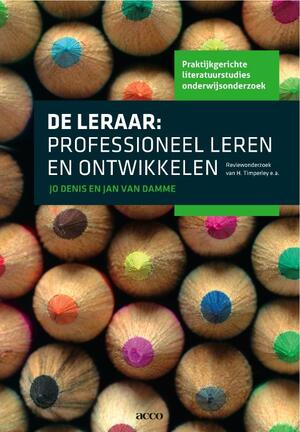 De leraar: professioneel leren en ontwikkelen - Jo Denis, Jan van Damme De leraar: professioneel leren en ontwikkelen - Jo Denis, Jan van Damme