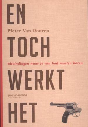 En toch werkt het - Pieter van Dooren En toch werkt het - Pieter van Dooren