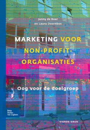 Marketing voor non-profitorganisaties - Janny de Boer, Loornbos Doornbos Marketing voor non-profitorganisaties - Janny de Boer, Loornbos Doornbos