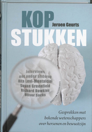 Kopstukken: gesprekken met bekende wetenschappers over hersenen en bewustzijn - Jeroen Geurts Kopstukken: gesprekken met bekende wetenschappers over hersenen en bewustzijn - Jeroen Geurts