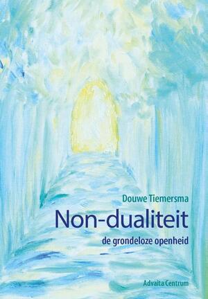 Non-dualiteit - Douwe Tiemersma Non-dualiteit - Douwe Tiemersma