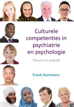 Culturele competenties in psychiatrie en psychologie - Frank Kortmann Culturele competenties in psychiatrie en psychologie - Frank Kortmann