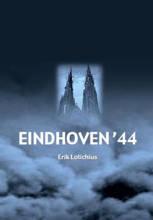 Eindhoven '44 - Erik Lotichius