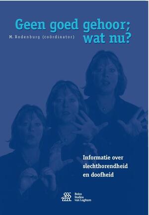 Geen goed gehoor; wat nu? - M. Rodenburg Geen goed gehoor; wat nu? - M. Rodenburg