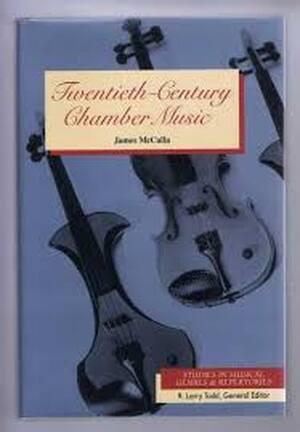 Twentieth-century chamber music - James Mccalla