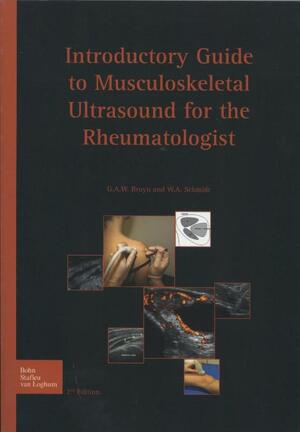 Introductory guide to musculoskeletal ultrasound for the rheumatologist - G.A.W. Bruyn, W.A. Schmidt