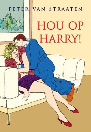 Hou op, Harry! - Peter van Straaten Hou op, Harry! - Peter van Straaten